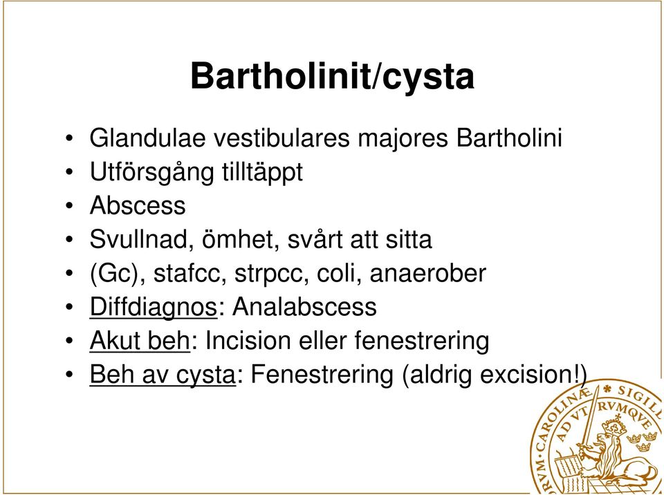 (Gc), stafcc, strpcc, coli, anaerober Diffdiagnos: Analabscess