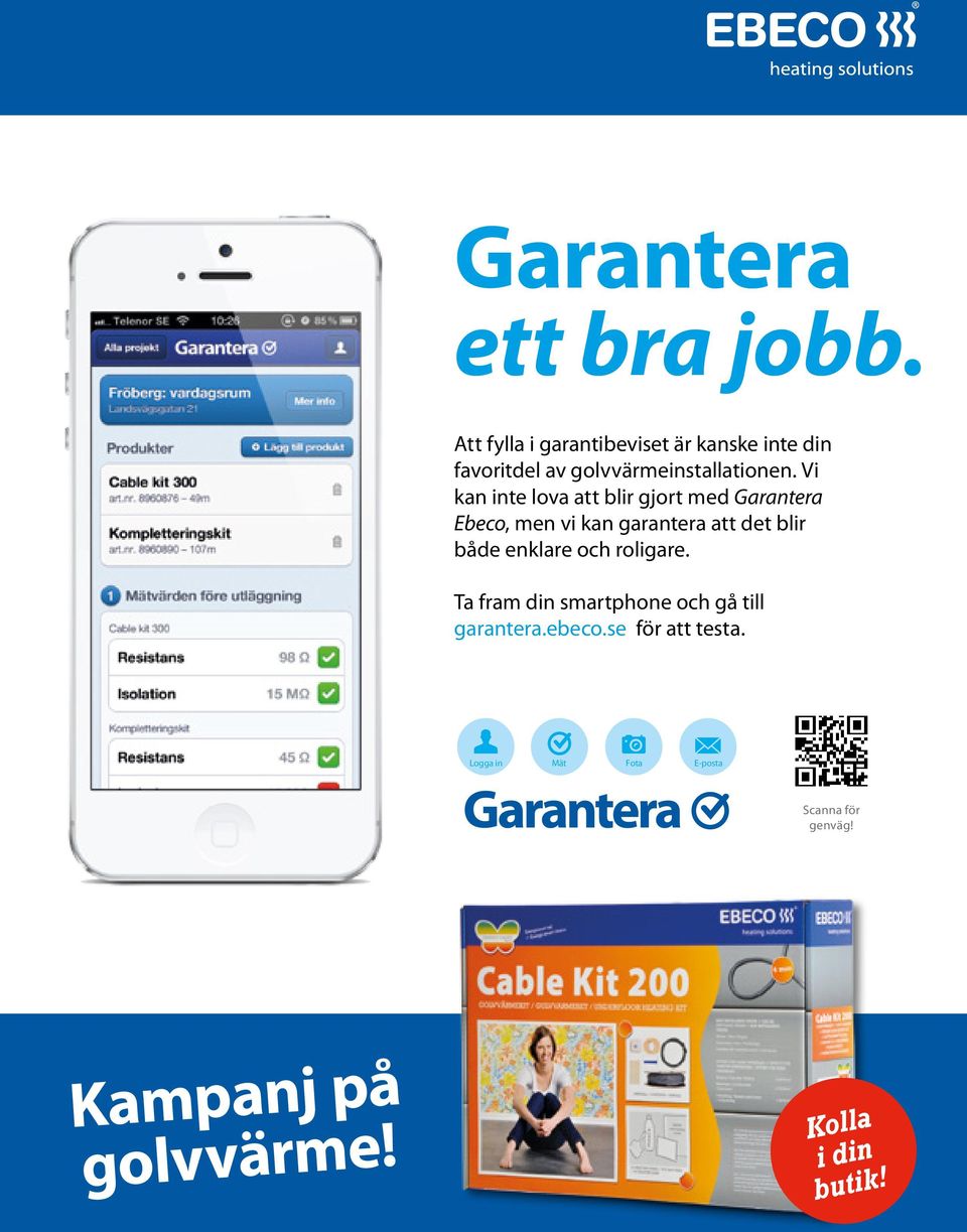 Vi kan inte lova att blir gjort med Garantera Ebeco, men vi kan garantera att det blir både