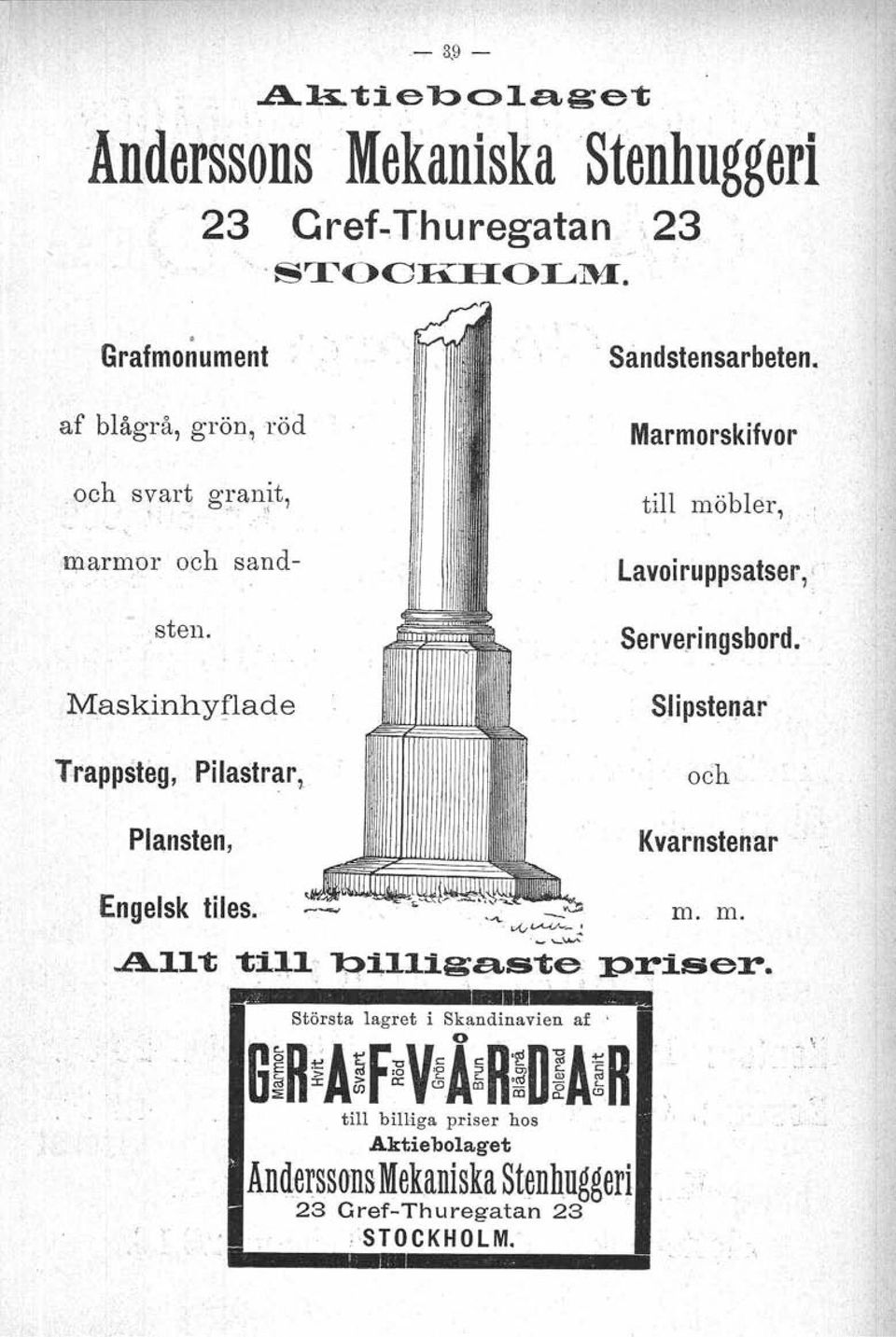 Maskinhyflade Slipstenar Trappsteg, Pilastrar, och Plansten. Kvarnstenar Engelsk tlles, m. m. ~LA-U-:-,,:, -~"'" A1.11; 1;i:l:.];- "b111igas"te, priser.