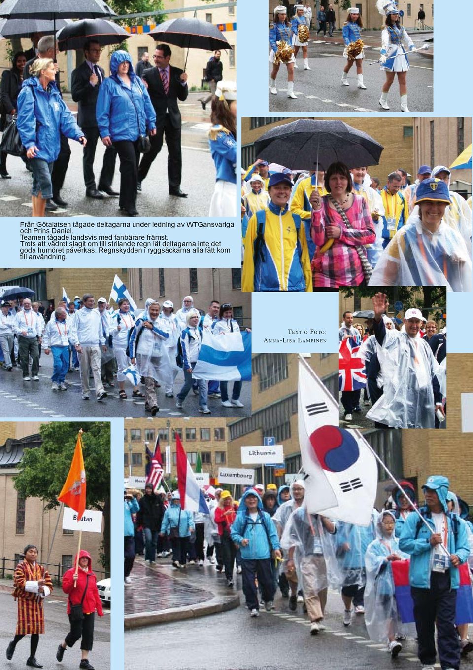 Trots att vädret slagit om till strilande regn lät deltagarna inte det goda humöret