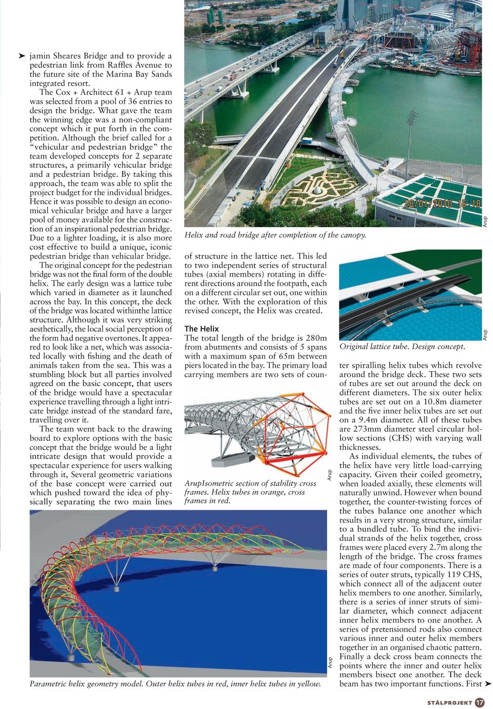 The Cox + Architect 61 + Arup team was selected from a pool of 36 entries to design the bridge. What gave the team the winning edge was a non-compliant concept which it put forth in the competition.