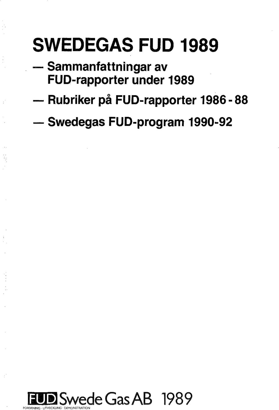 - Rubriker på FUD-rapporter 1986-88 - Swedegas