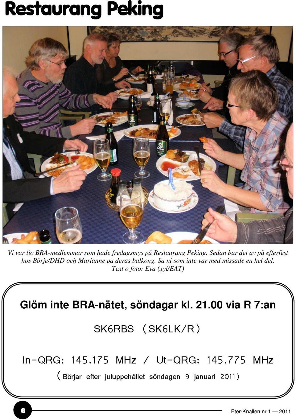 Så ni som inte var med missade en hel del. Text o foto: Eva (xyl/eat) Glöm inte BRA-nätet, söndagar kl.