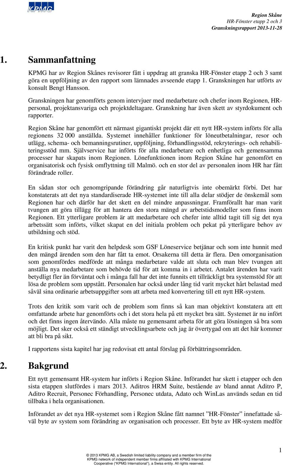 har genomfört ett närmast gigantiskt projekt där ett nytt HR-system införts för alla regionens 32 000 anställda.