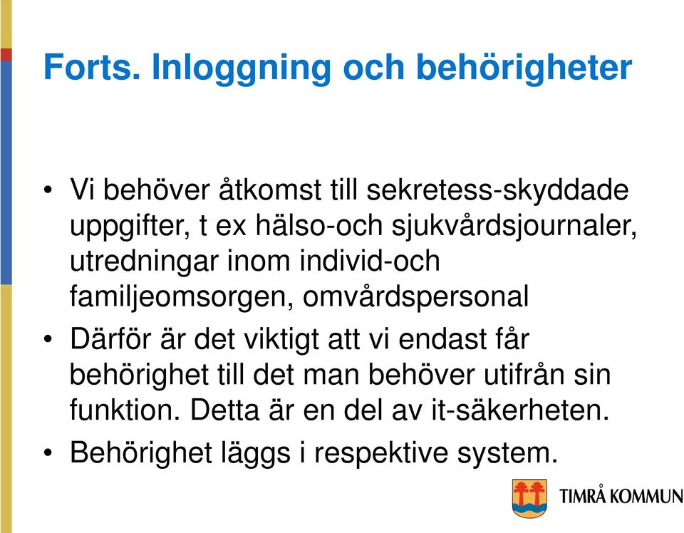 hälso-och sjukvårdsjournaler, utredningar inom individ-och familjeomsorgen,