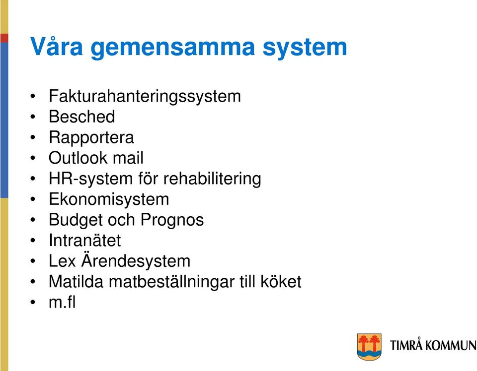 rehabilitering Ekonomisystem Budget och Prognos