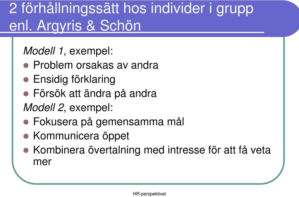 förklaring Försök att ändra på andra Modell 2, exempel: Fokusera på