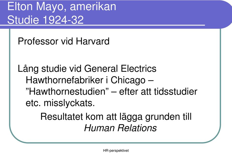 Chicago Hawthornestudien efter att tidsstudier etc.