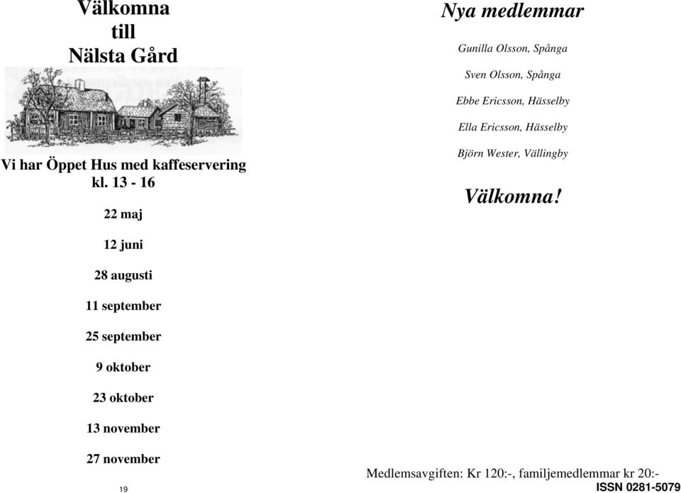 13-16 22 maj Björn Wester, Vällingby Välkomna!