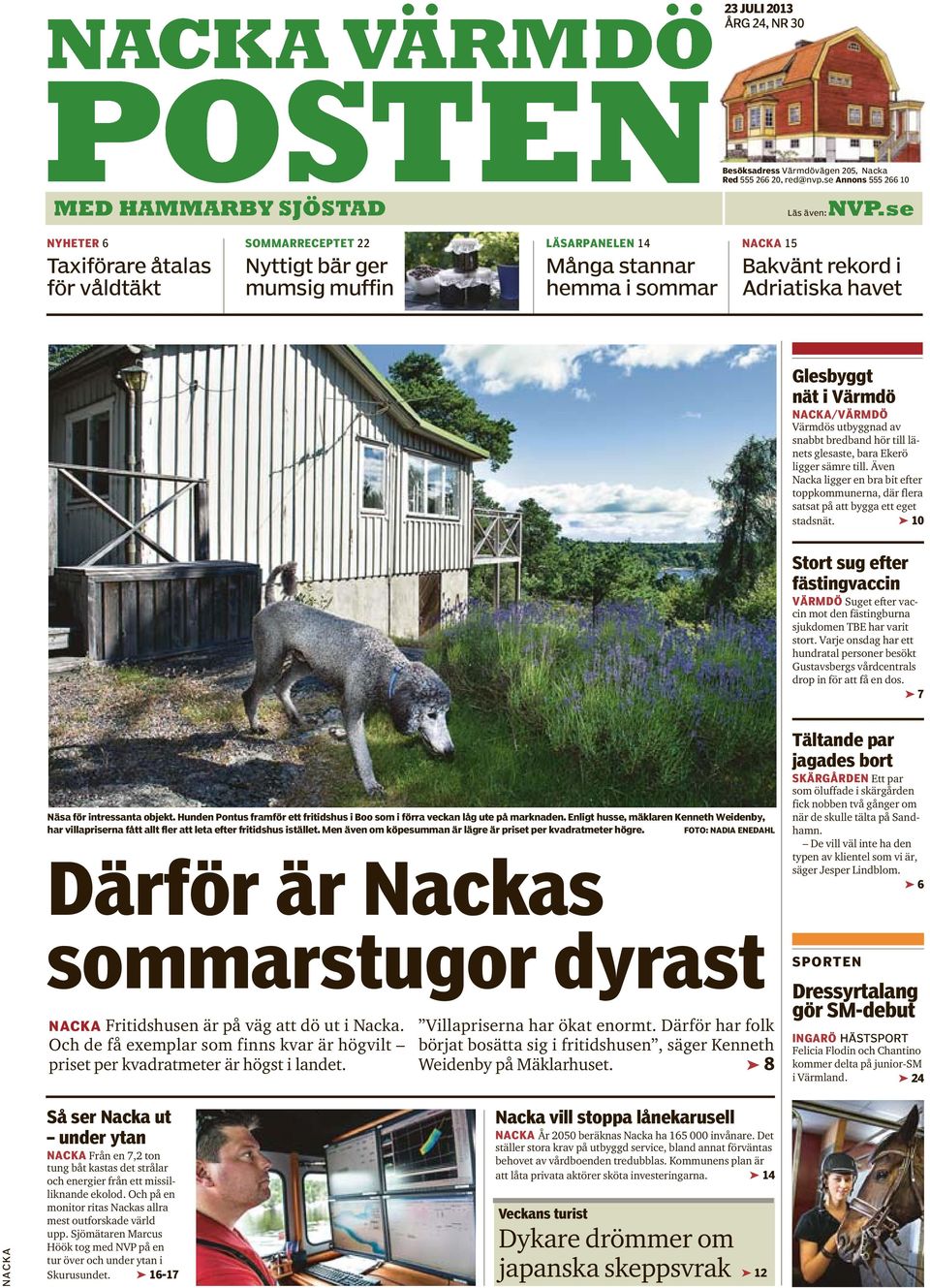Värmdö NACKA/VÄRMDÖ Värmdös utbyggnad av snabbt bredband hör till länets glesaste, bara Ekerö ligger sämre till.