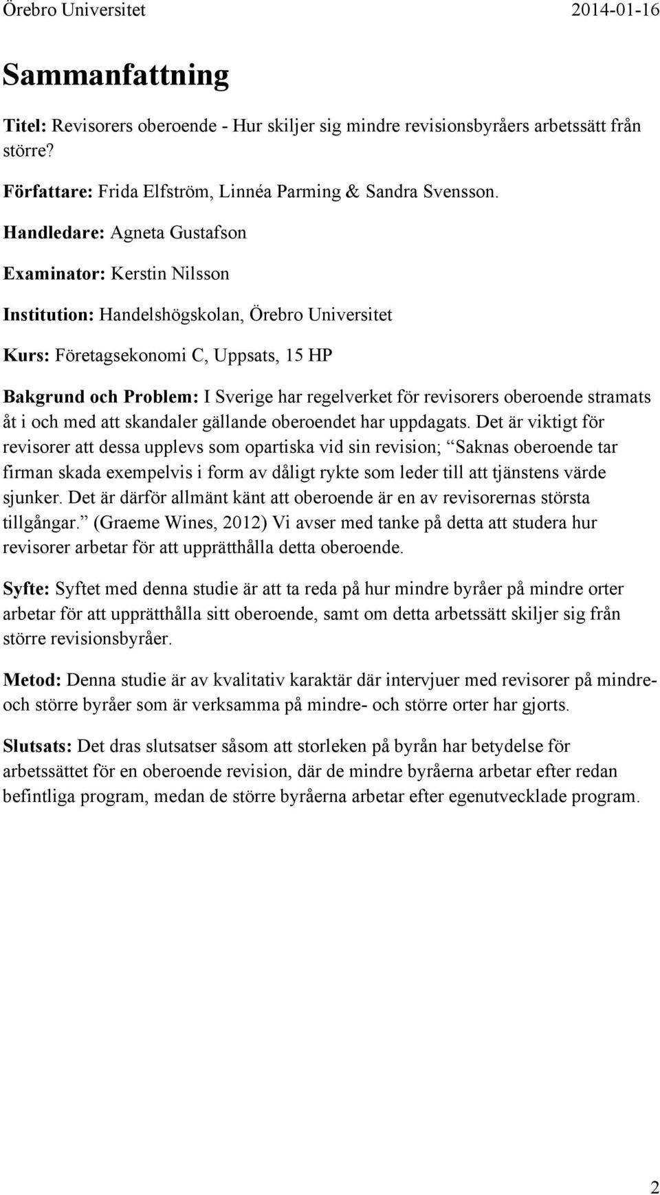 revisorers oberoende stramats åt i och med att skandaler gällande oberoendet har uppdagats.