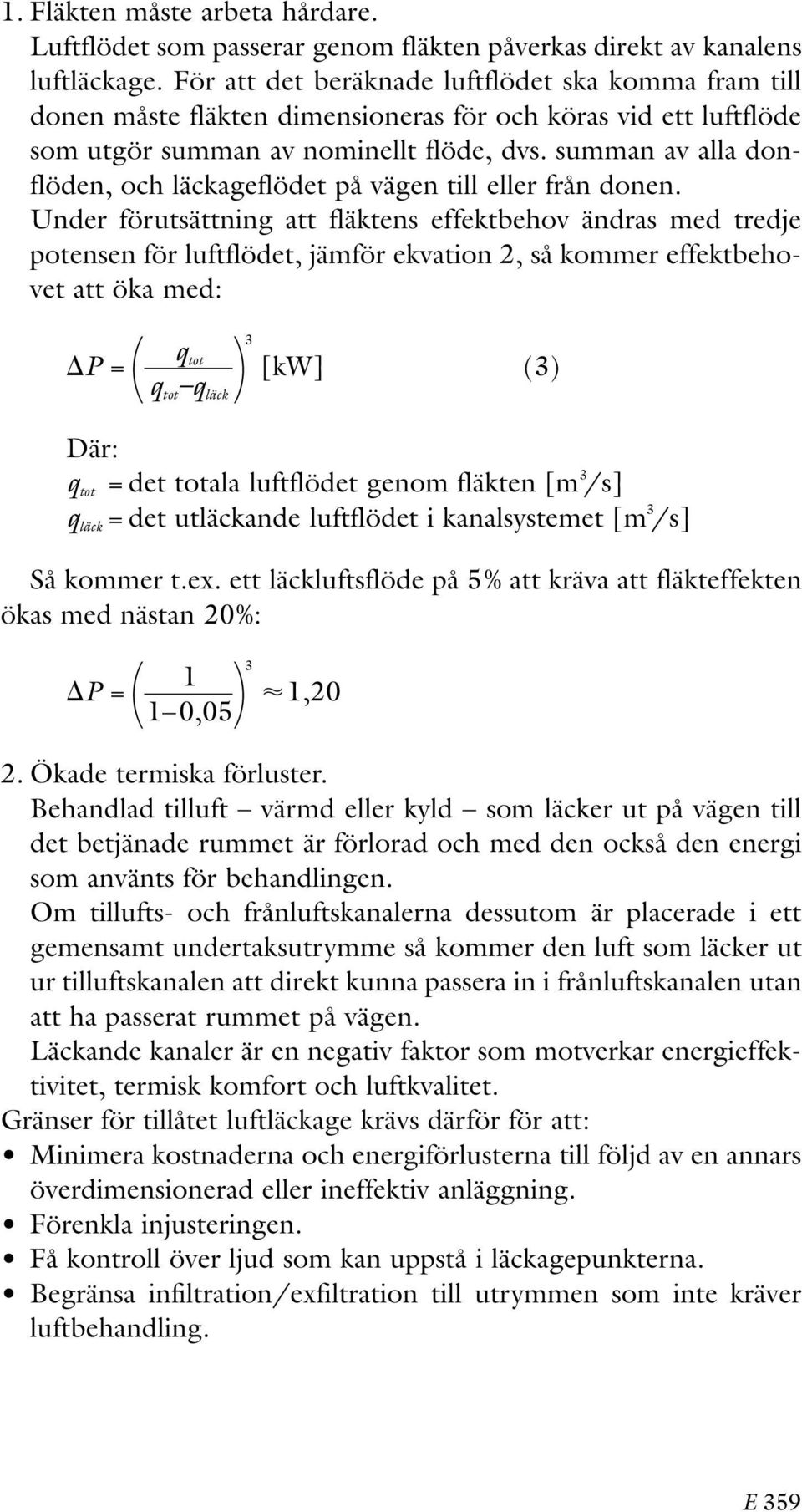 summan av alla donflöden, och läckageflödet på vägen till eller från donen.