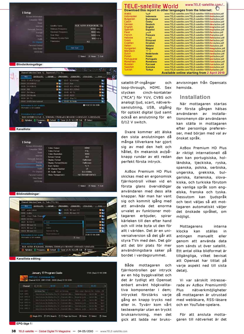 pdf German Deutsch www.tele-satellite.com/tele-satellite-1005/deu/azbox.pdf English English www.tele-satellite.com/tele-satellite-1005/eng/azbox.pdf Spanish Español www.tele-satellite.com/tele-satellite-1005/esp/azbox.