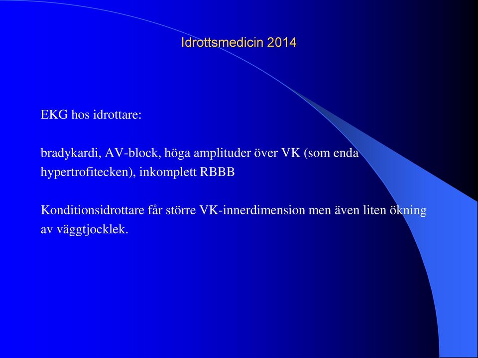 inkomplett RBBB Konditionsidrottare får större