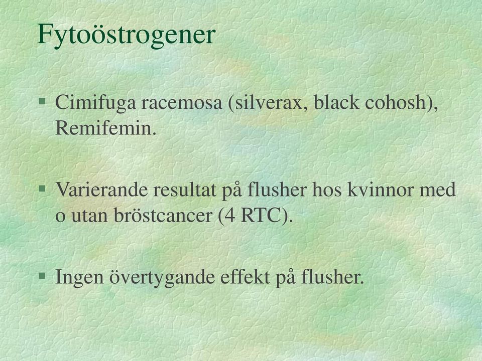 Varierande resultat på flusher hos kvinnor