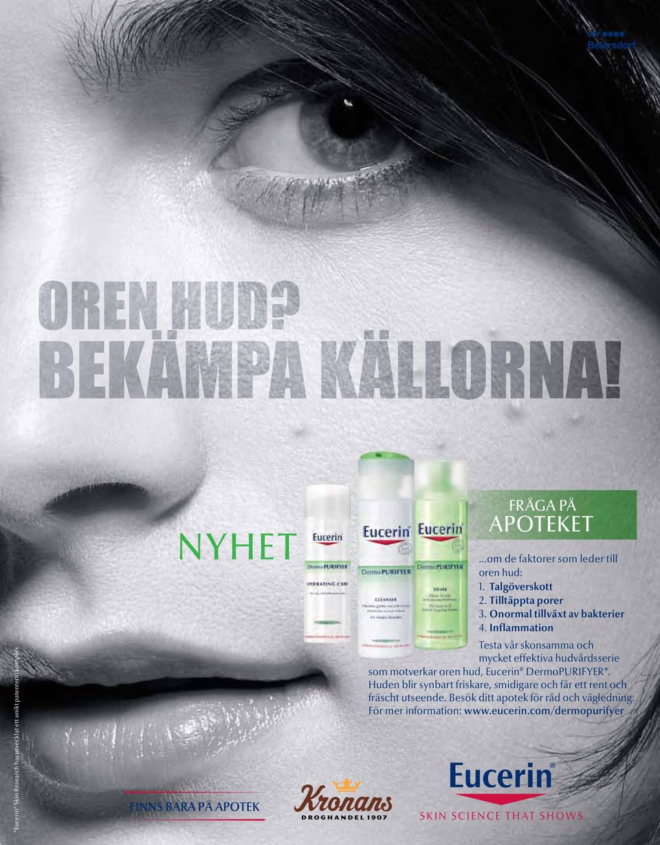 Inflammation Testa vår skonsamma och mycket effektiva hudvårdsserie som motverkar oren hud, Eucerin DermoPURIFYER*.