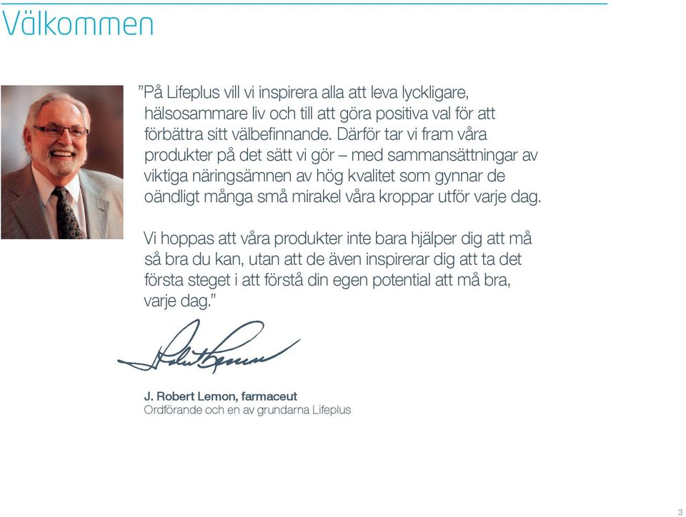 Därför tar vi fram våra produkter på det sätt vi gör med sammansättningar av viktiga näringsämnen av hög kvalitet som gynnar de oändligt många små