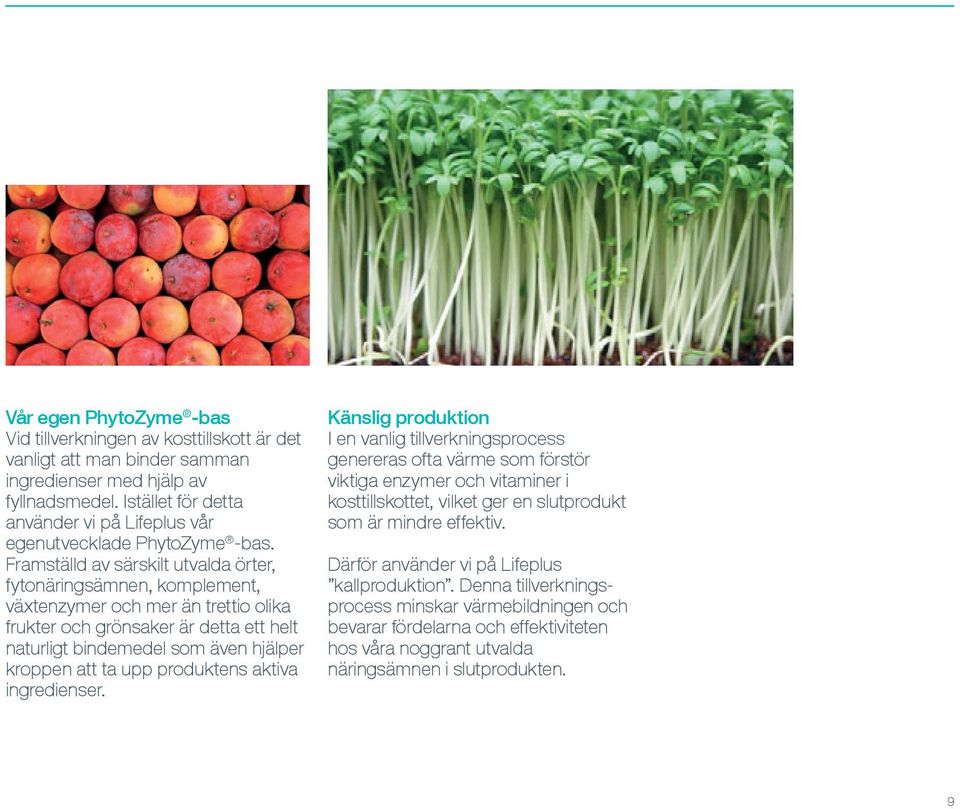 Framställd av särskilt utvalda örter, fytonäringsämnen, komplement, växtenzymer och mer än trettio olika frukter och grönsaker är detta ett helt naturligt bindemedel som även hjälper kroppen att ta