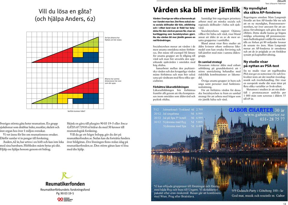 Det finns också stora sociala skillnader där kön, utbildning och i vilket land man är född har betydelse för den vård en person får, visar en kartläggning som Socialstyrelsen gjort.