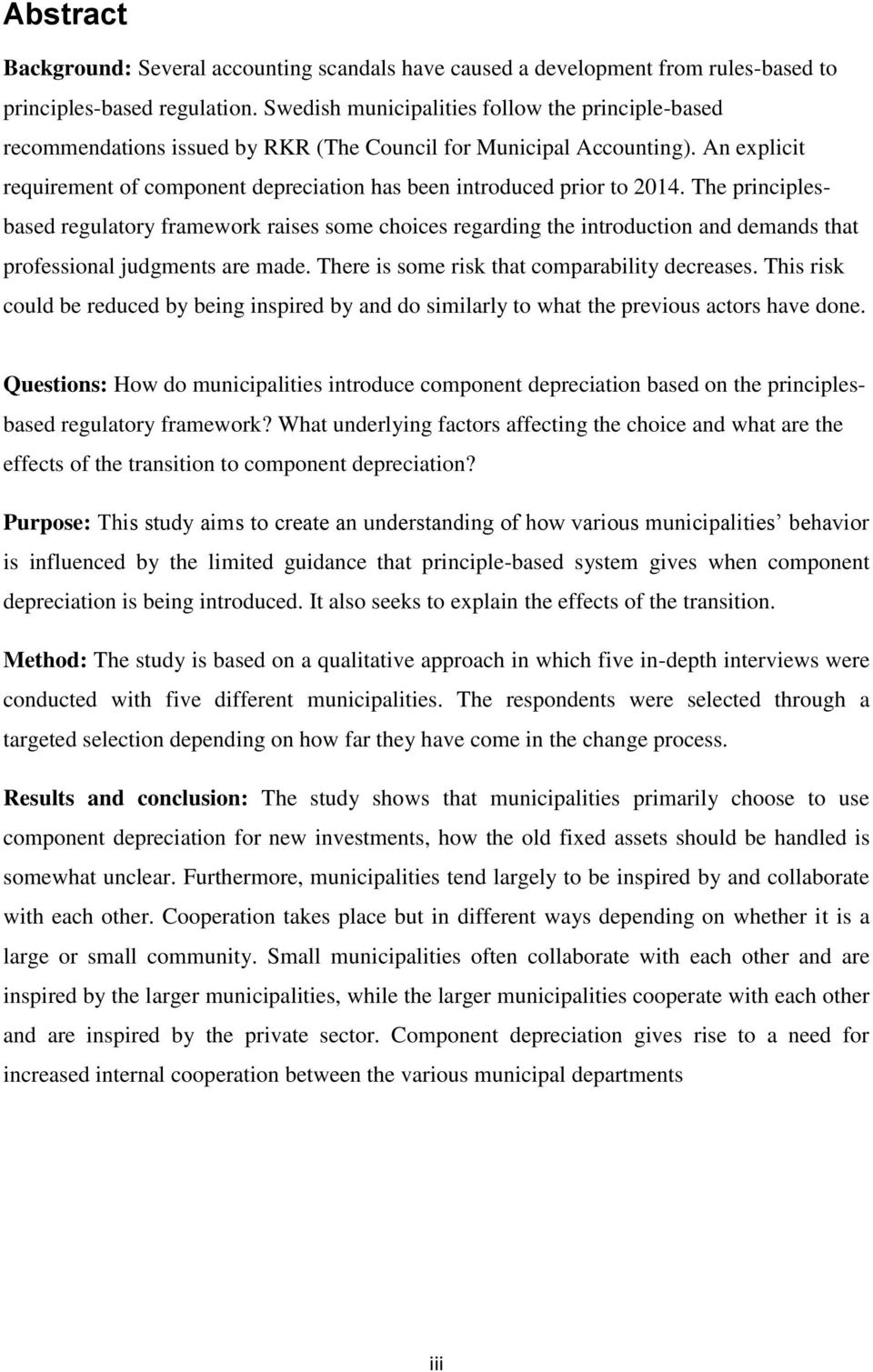 An explicit requirement of component depreciation has been introduced prior to 2014.
