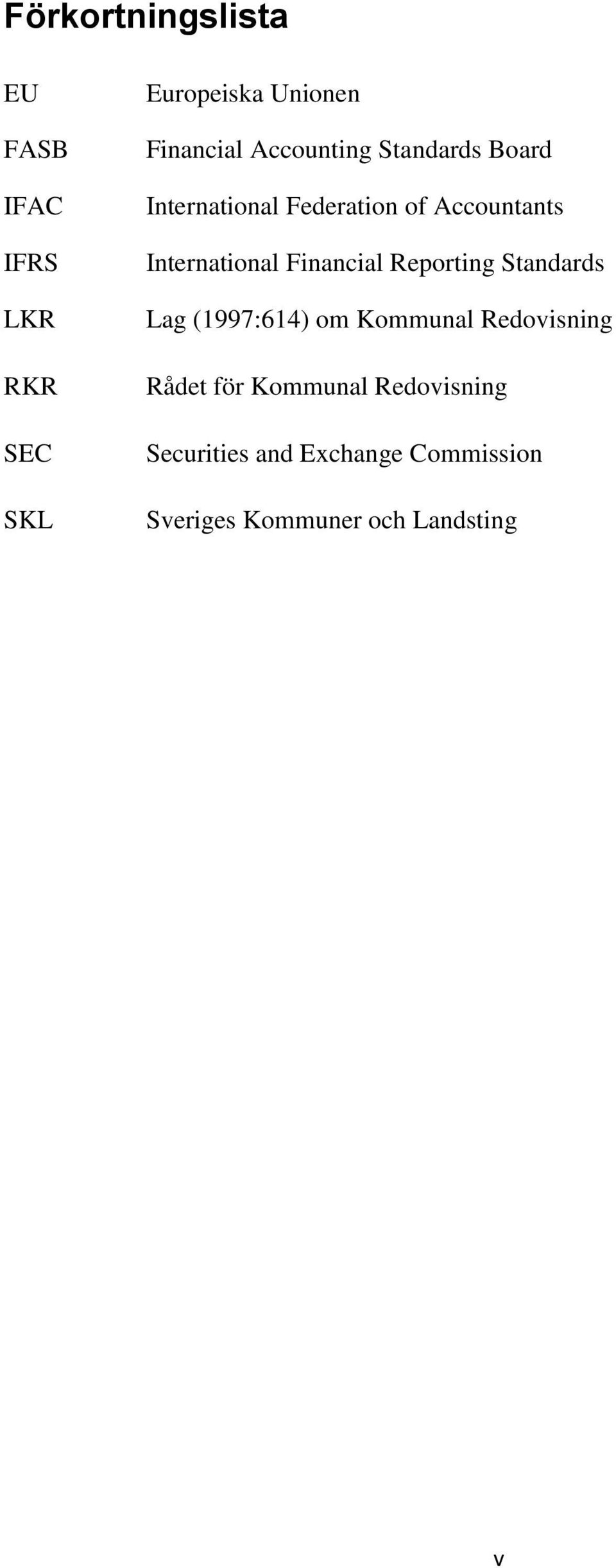 Financial Reporting Standards Lag (1997:614) om Kommunal Redovisning Rådet för