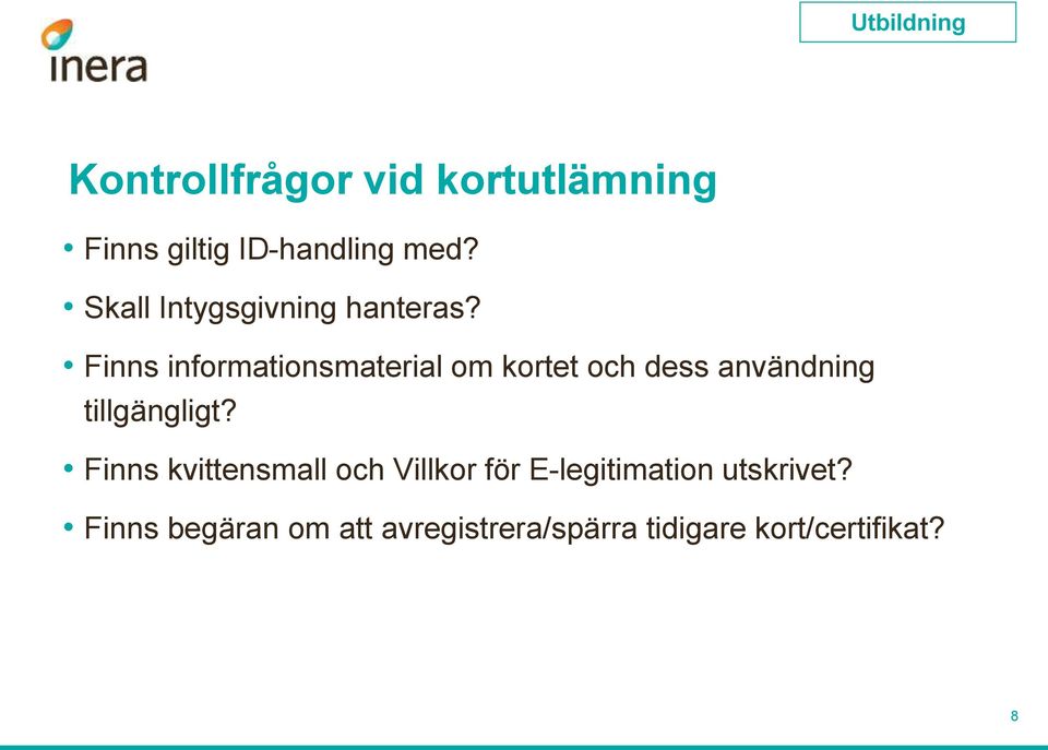 Finns informationsmaterial om kortet och dess användning tillgängligt?