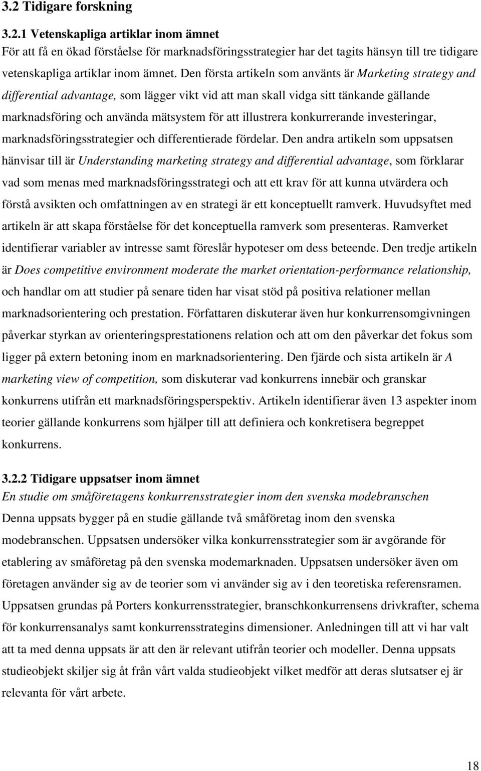 illustrera konkurrerande investeringar, marknadsföringsstrategier och differentierade fördelar.