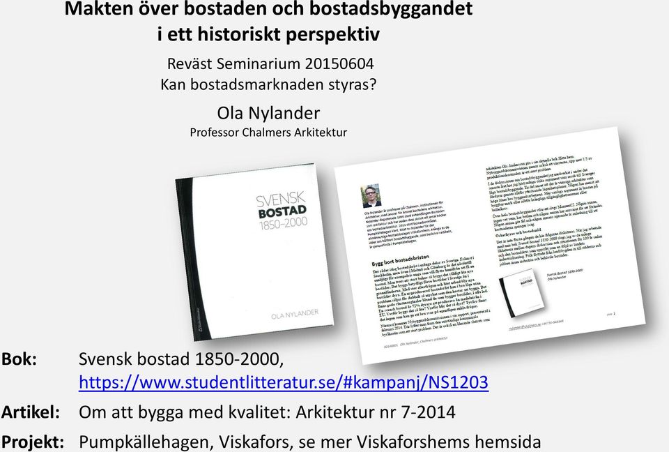 Ola Nylander Professor Chalmers Arkitektur Bok: Svensk bostad 1850-2000, https://www.