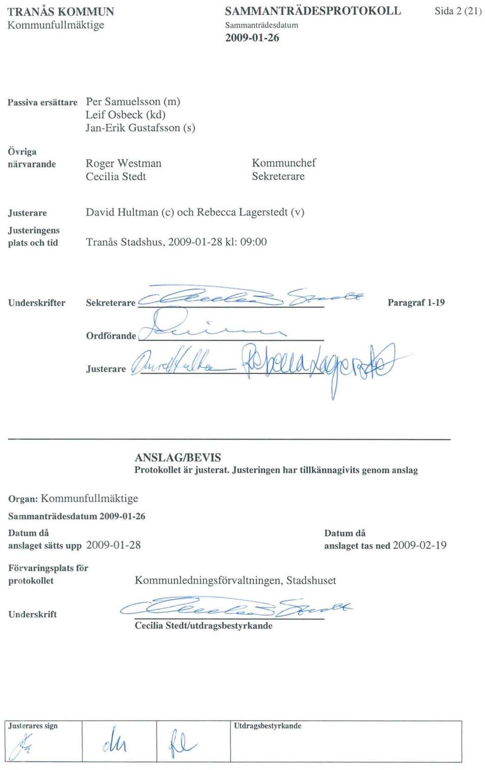 OrdfOrande,~~ Justerare titt 1~(j4 $~ ANSLAGIBEVIS Protokollet är justerat.