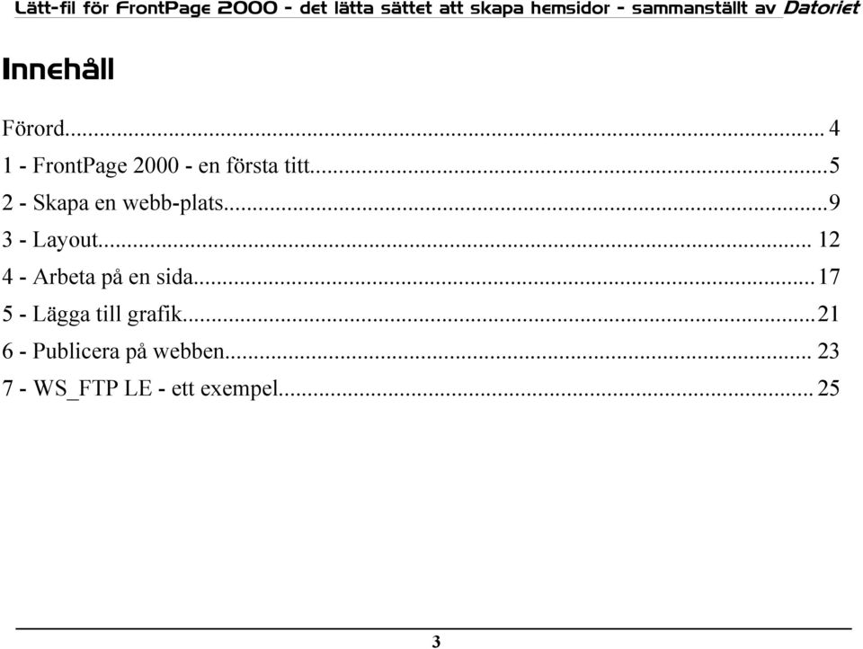 .. 12 4 - Arbeta på en sida...17 5 - Lägga till grafik.