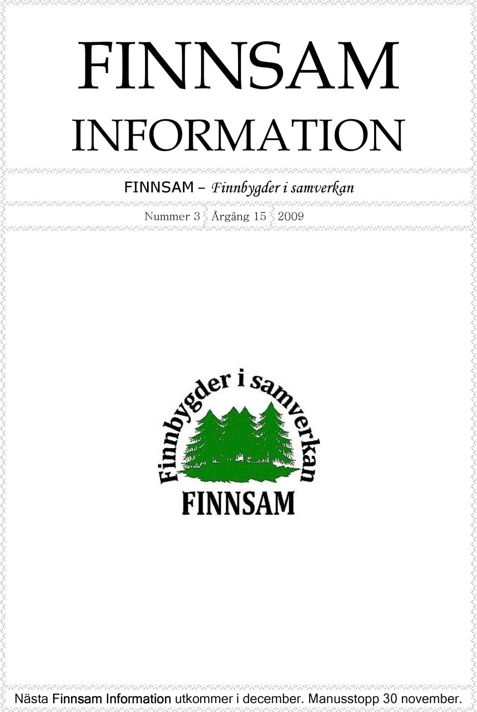 Årgång 15 2009 Nästa Finnsam