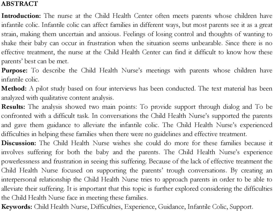 Feelings of losing control and thoughts of wanting to shake their baby can occur in frustration when the situation seems unbearable.