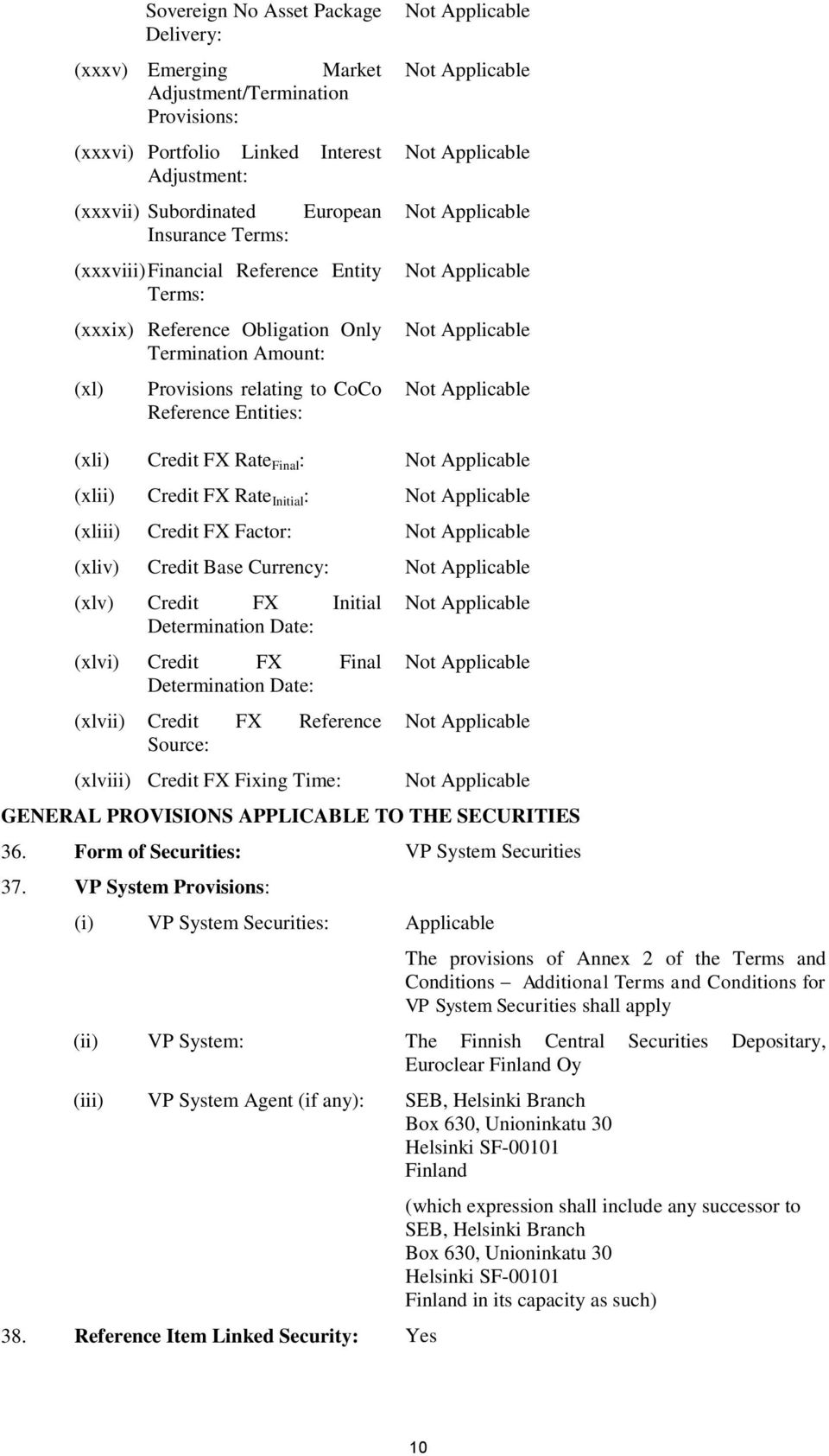 : (xliii) Credit FX Factor: (xliv) Credit Base Currency: (xlv) Credit FX Initial Determination Date: (xlvi) Credit FX Final Determination Date: (xlvii) Credit FX Reference Source: (xlviii) Credit FX