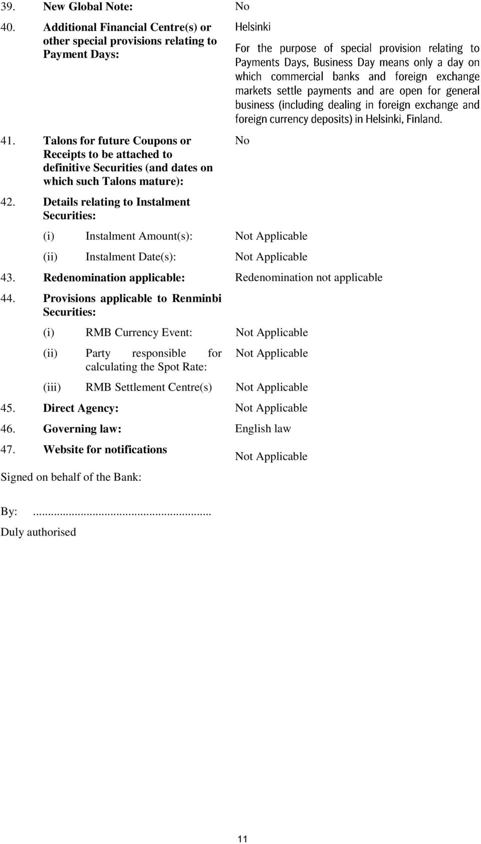 Details relating to Instalment Securities: No (i) Instalment Amount(s): (ii) Instalment Date(s): 43. Redenomination applicable: Redenomination not applicable 44.