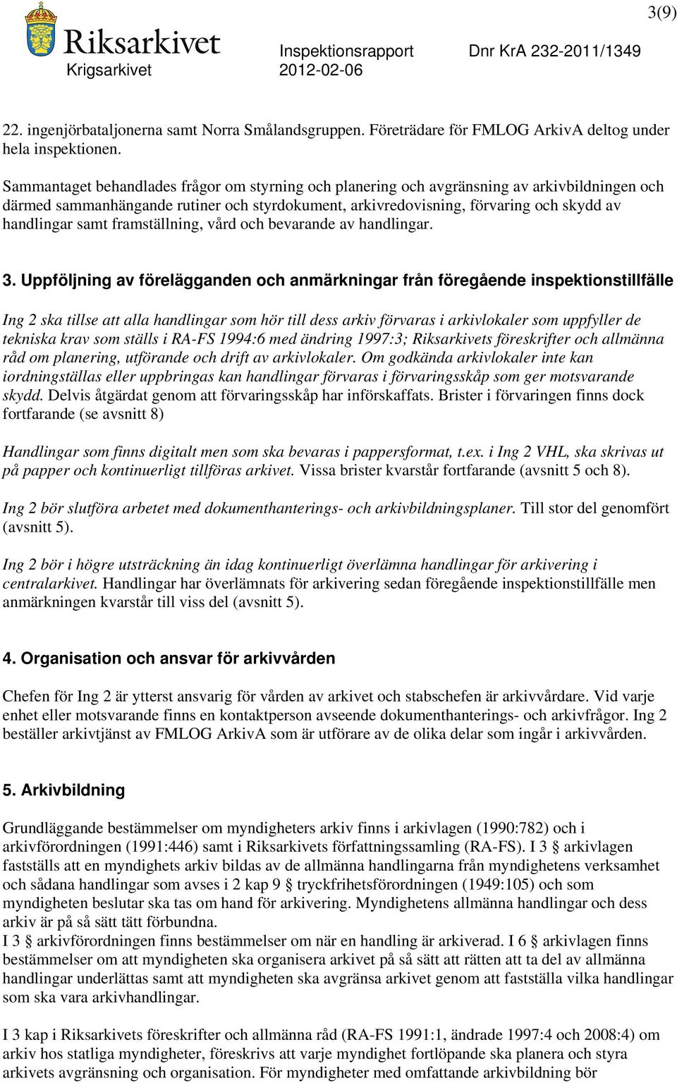 samt framställning, vård och bevarande av handlingar. 3.