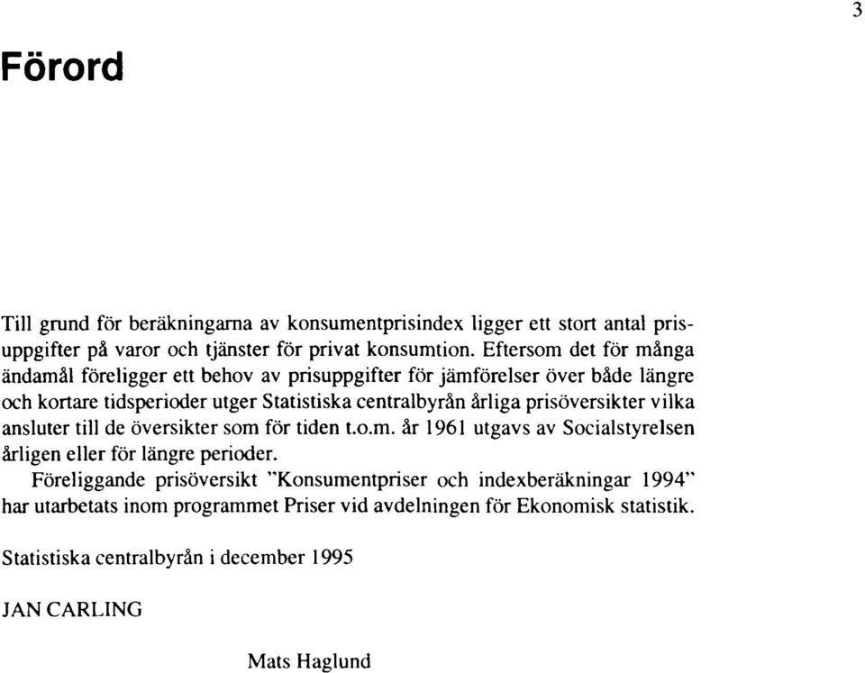 prisöversikter vilka ansluter till de översikter som för tiden t.o.m. år 1961 utgavs av Socialstyrelsen årligen eller för längre perioder.