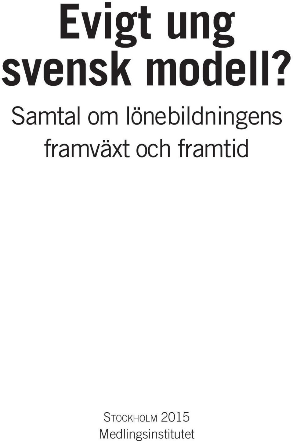 framväxt och framtid