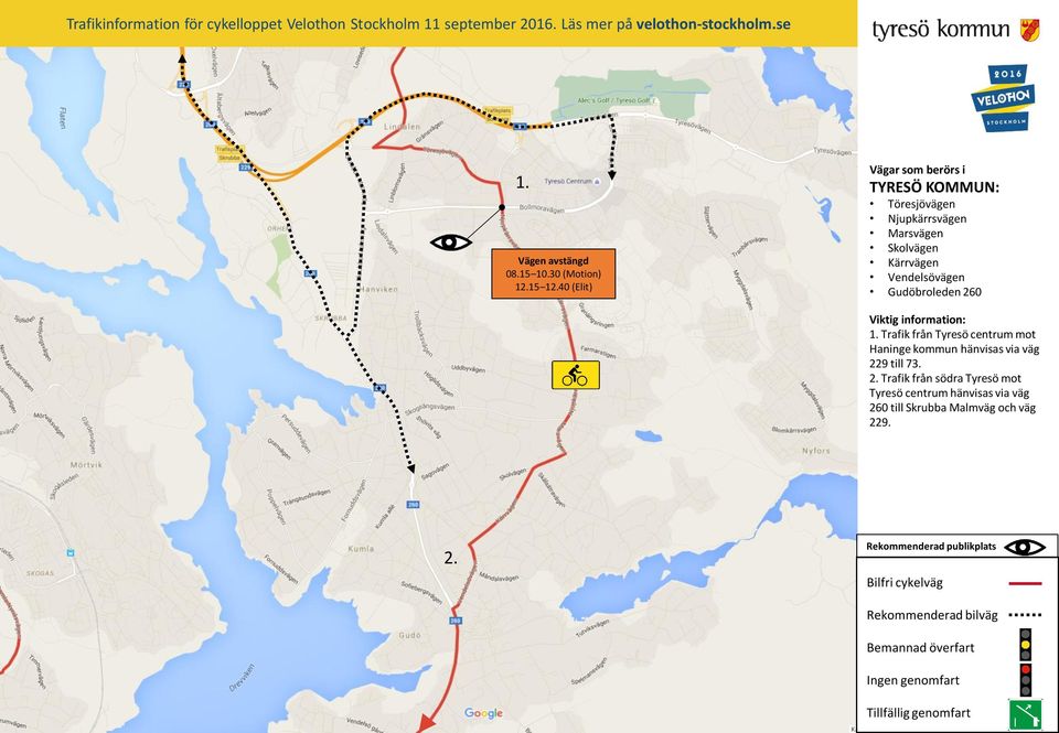 Marsvägen Skolvägen Kärrvägen Vendelsövägen Gudöbroleden 260 Trafik från Tyresö centrum