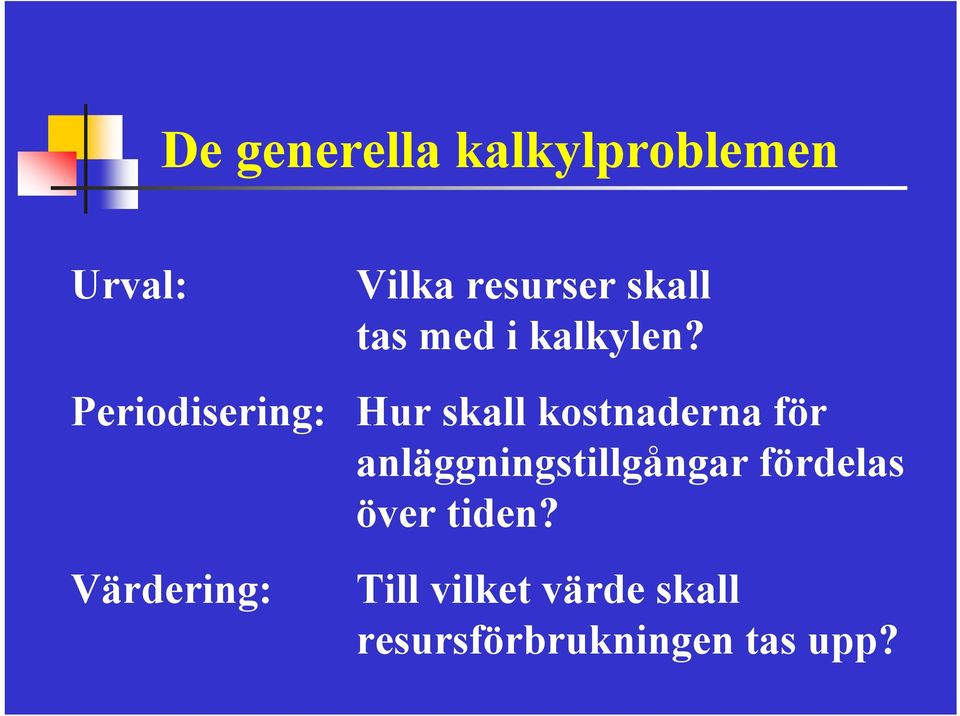 Periodisering: Hur skall kostnaderna för