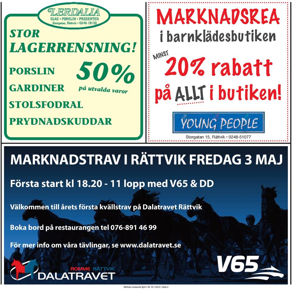 butiken! Storgatan 15, Rättvik 0248-51077 MARKNADSTRAV I RÄTTVIK FREDAG 3 MAJ Första start kl 18.