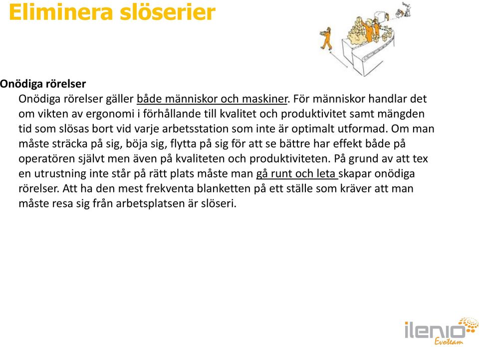 optimalt utformad.