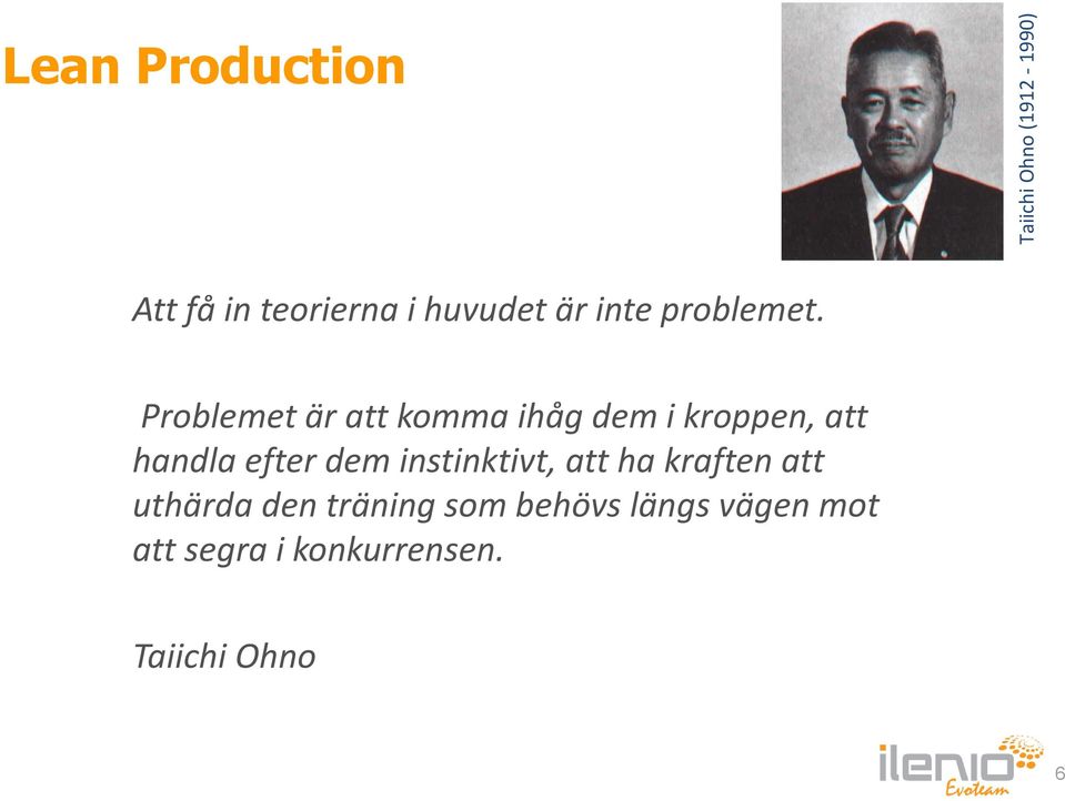 Problemet är att komma ihåg dem i kroppen, att handla efter dem