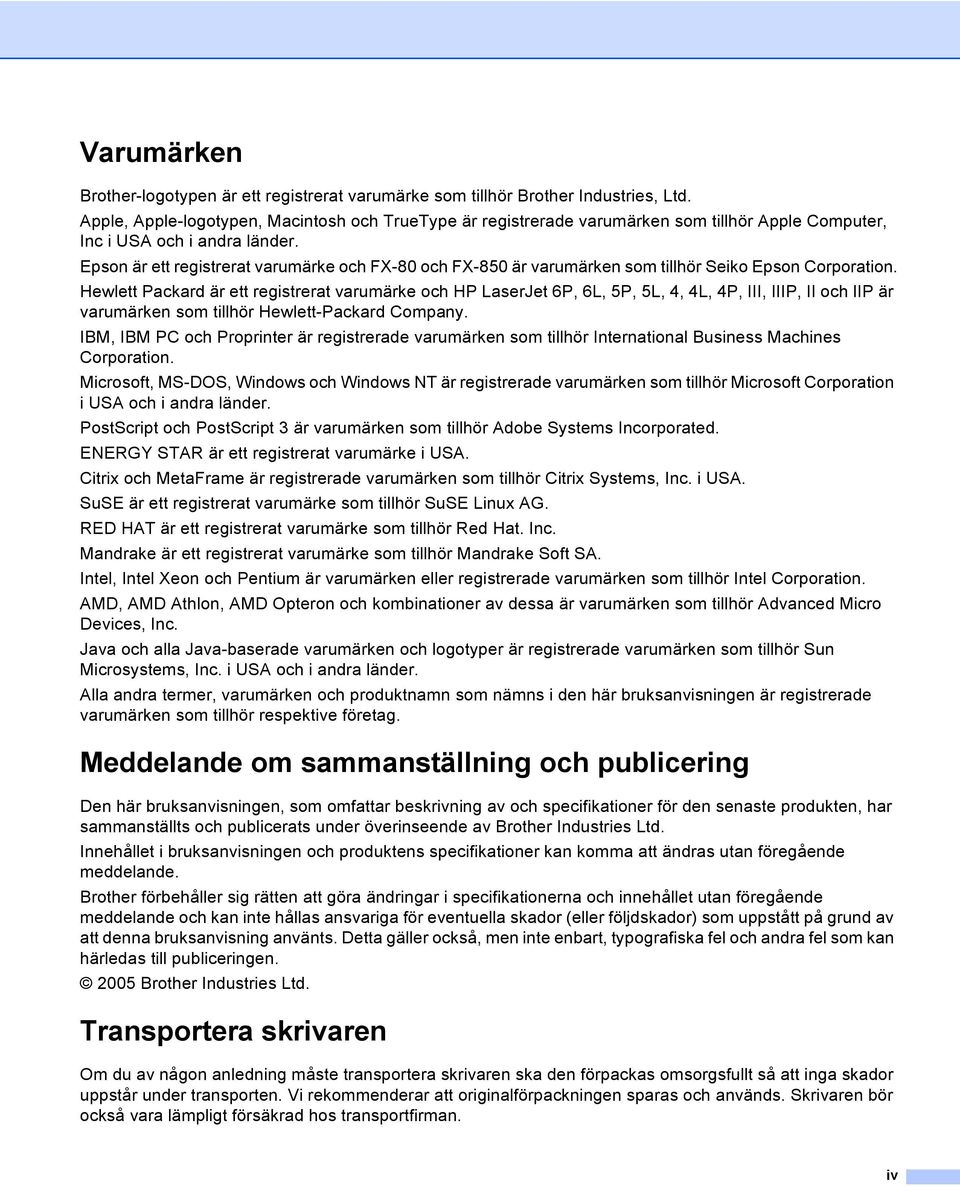 Epson är ett registrerat varumärke och FX-80 och FX-850 är varumärken som tillhör Seiko Epson Corporation.