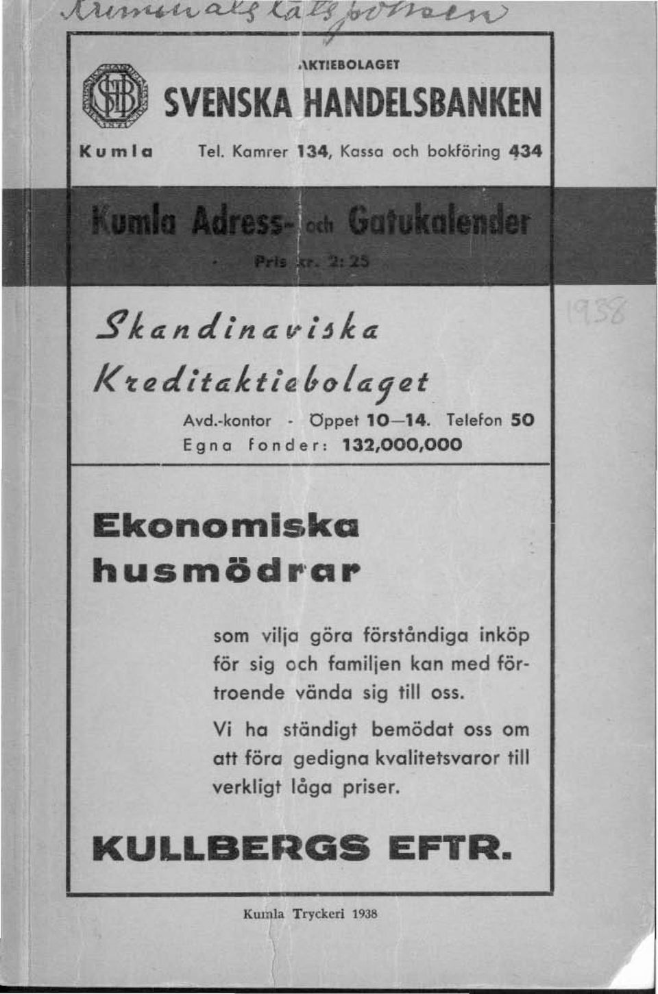 Telefon 50 Eg n a f o n d e r: 132,000,000 Ekonomiska husmödr'gr som vilja göra förståndiga inköp för sig