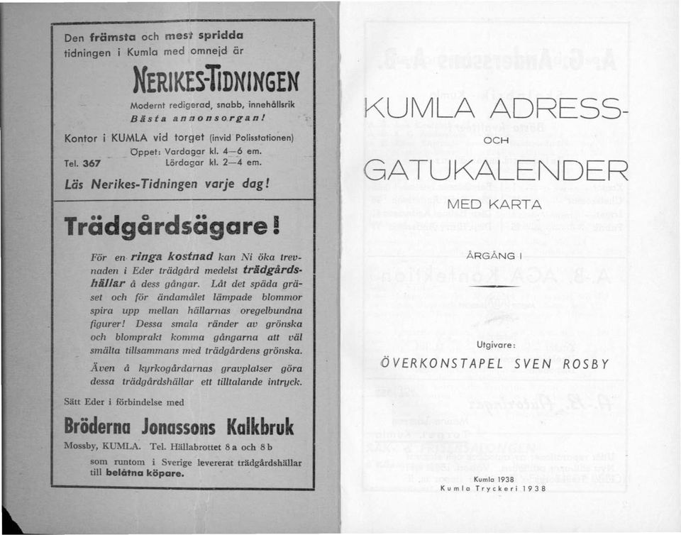 För en ringa kostnad kan Ni öka trevnaden i Eder trädgård medelst trädgårdshällar å dess gångar. Låt det späda gräset och rör ändamålet lämpade blommor spira upp mellan hällarnas oregelbundna figurer!