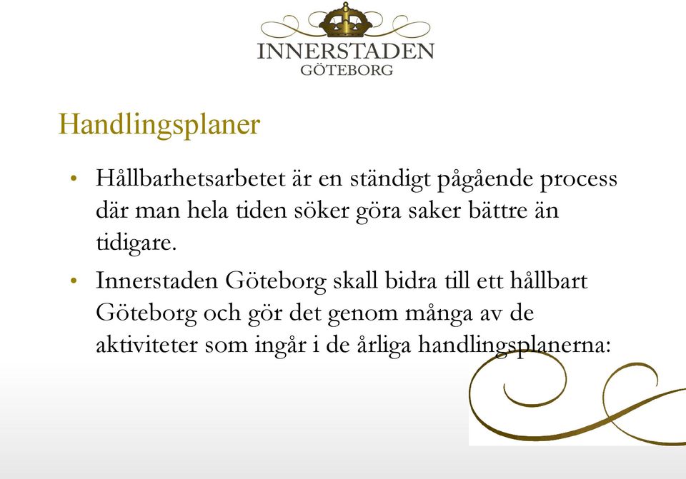 Innerstaden Göteborg skall bidra till ett hållbart Göteborg och