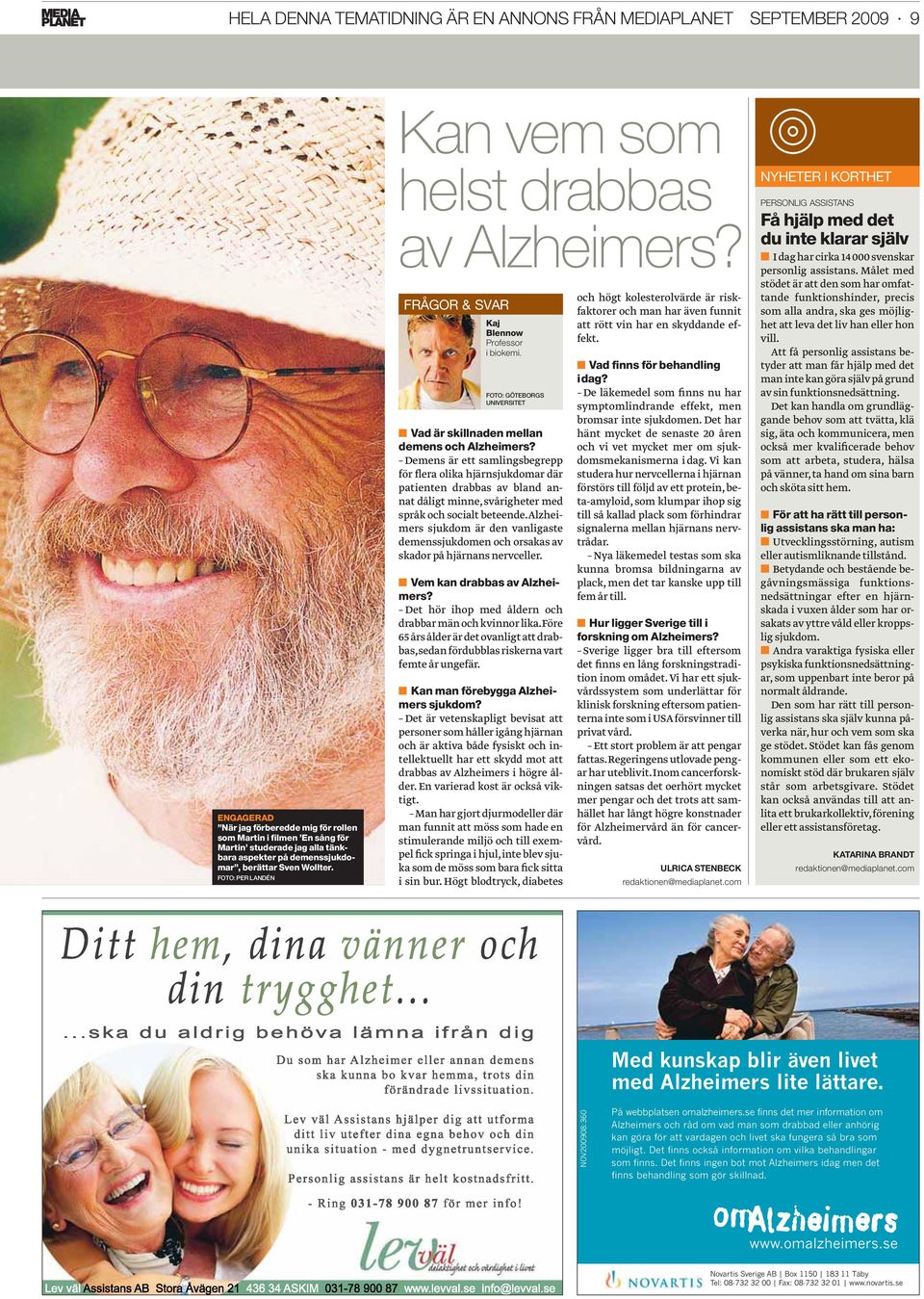 FOTO: GÖTEBORGS UNIVERSITET Vad är skillnaden mellan demens och Alzheimers?