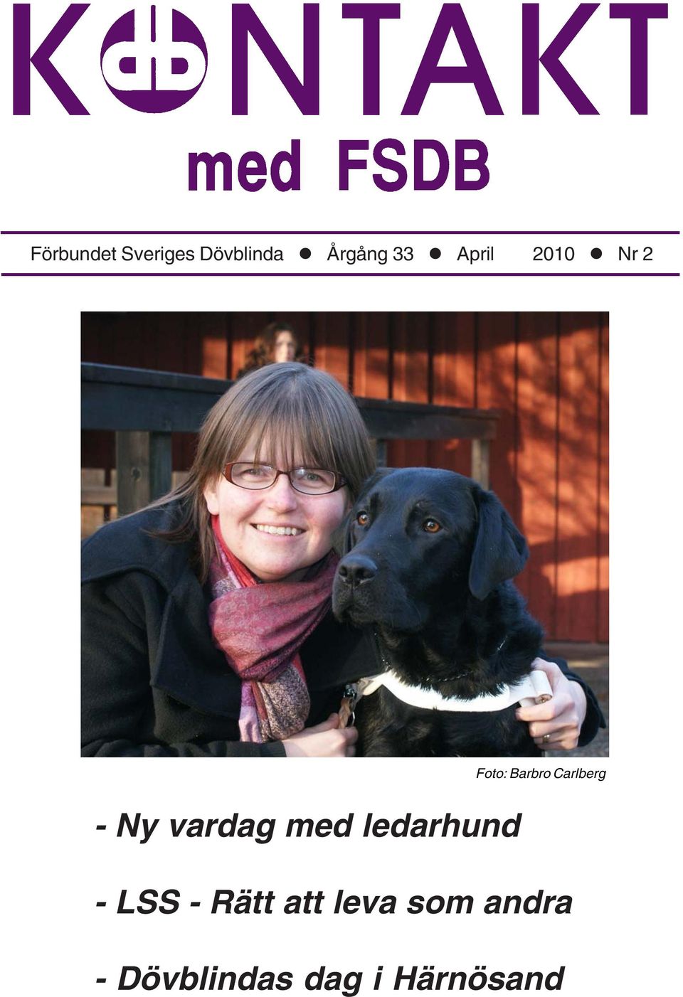 Ny vardag med ledarhund - LSS - Rätt att