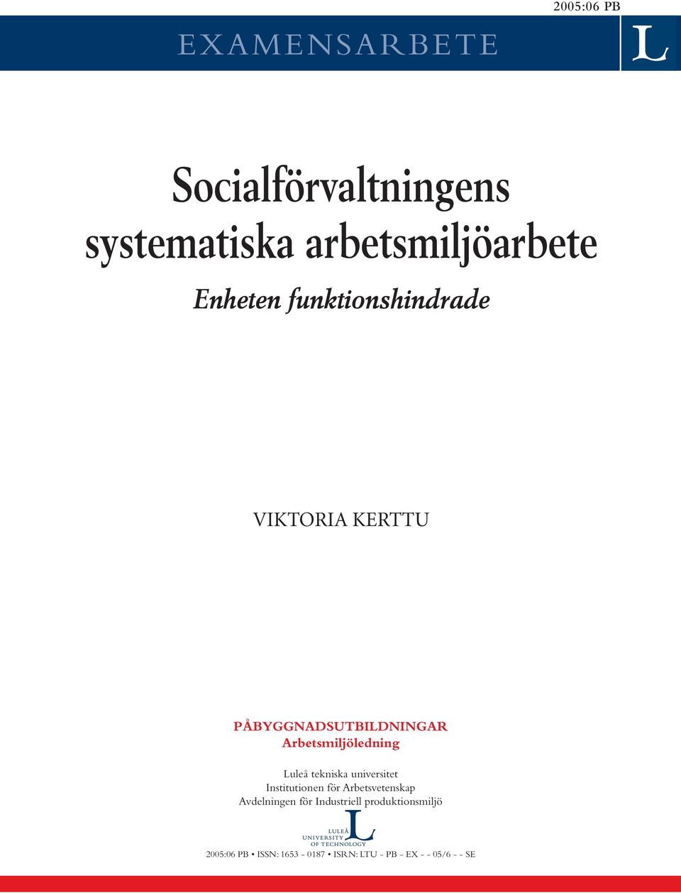 Arbetsmiljöledning Luleå tekniska universitet Institutionen för Arbetsvetenskap