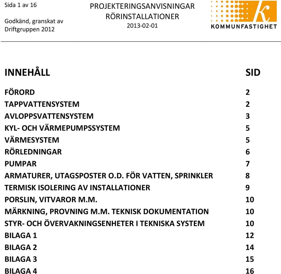 INGAR 6 PUMPAR 7 ARMATURER, UTAGSPOSTER O.D.